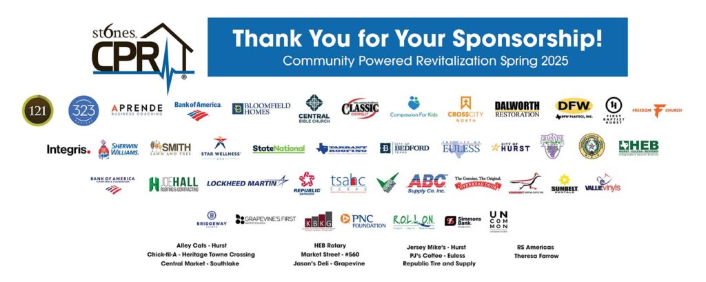 Graphic displaying logos of sponsors for 6 Stones’ CPR (Community Powered Revitalization) Spring 2025 Blitz. Includes organizations such as Bank of America, Sherwin-Williams, Lockheed Martin, HEB, City of Bedford, and many others who have contributed to revitalizing homes and transforming lives across the community.